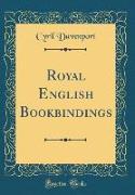 Royal English Bookbindings (Classic Reprint)