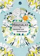 Mandalas - Harmonie und Farbenzauber
