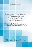Report of an Investigation of Water and Sewage Purification Plants in Ohio, 1906-1907