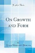 On Growth and Form (Classic Reprint)