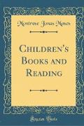 Children's Books and Reading (Classic Reprint)