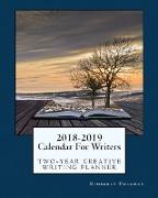 2018-2019 Calendar For Writers: two-year creative writing planner