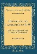 History of the Laureation of R. W