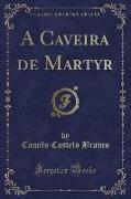 A Caveira de Martyr (Classic Reprint)