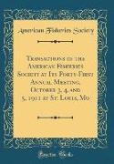 Transactions of the American Fisheries Society at Its Forty-First Annual Meeting, October 3, 4, and 5, 1911 at St. Louis, Mo (Classic Reprint)