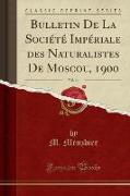 Bulletin De La Société Impériale des Naturalistes De Moscou, 1900, Vol. 14 (Classic Reprint)