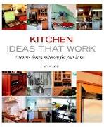 Kitchen Ideas That Work: Creative Design Solutions for Your Home
