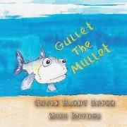 Gullet The Mullet: For both boys and girls ages 3-6 Grades: k-1