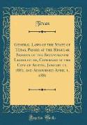 General Laws of the State of Texas, Passed at the Regular Session of the Seventeenth Legislature, Convened at the City of Austin, January 11, 1881, and Adjourned April 1, 1881 (Classic Reprint)