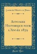 Annuaire Historique pour l'Année 1839 (Classic Reprint)