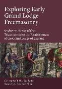 Exploring Early Grand Lodge Freemasonry