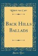 Back Hills Ballads (Classic Reprint)