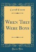 When They Were Boys (Classic Reprint)