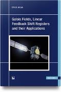 Galois Fields, Linear Feedback Shift Registers and their Applications