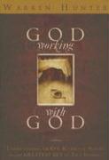 God Working with God: Understanding God's Reciprocal Nature as the Greatest Key to True Intimacy