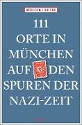 111 Orte in München auf den Spuren der Nazi-Zeit