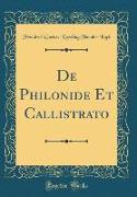 De Philonide Et Callistrato (Classic Reprint)