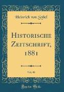 Historische Zeitschrift, 1881, Vol. 46 (Classic Reprint)