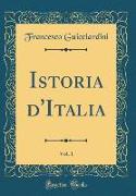 Istoria d'Italia, Vol. 1 (Classic Reprint)