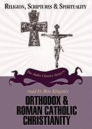 Orthodox & Roman Catholic Christianity