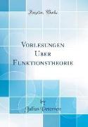 Vorlesungen Über Funktionstheorie (Classic Reprint)