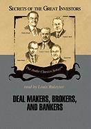 Deal Makers, Brokers, and Bankers