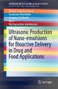 Ultrasonic Production of Nano-emulsions for Bioactive Delivery in Drug and Food Applications