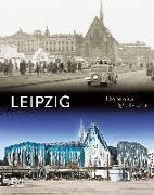 Leipzig Damals & heute