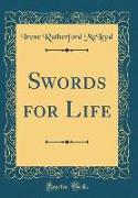 Swords for Life (Classic Reprint)