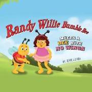 Randy Willie Bumble Bee: Meets a Bee with No Wings