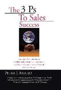 The 3 PS to Sales Success
