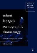 Robert Lepage¿s Scenographic Dramaturgy
