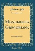 Monumenta Gregoriana (Classic Reprint)