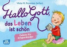 Hallo Gott, das Leben ist schön