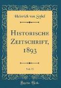 Historische Zeitschrift, 1893, Vol. 71 (Classic Reprint)