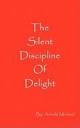 The Silent Discipline of Delight