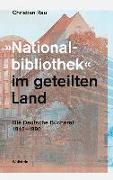 »Nationalbibliothek« im geteilten Land