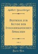 Beiträge zur Kunde der Indogermanischen Sprachen, Vol. 2 (Classic Reprint)