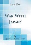 War With Japan? (Classic Reprint)