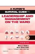 A Nurse's Survival Guide to Leadership and Management on the Ward