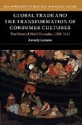 Global Trade and the Transformation of Consumer Cultures