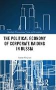 The Political Economy of Corporate Raiding in Russia