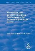The Politics and Economics of Drug Production on the Pakistan-Afghanistan Border