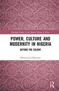 Power, Culture and Modernity in Nigeria