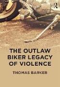 The Outlaw Biker Legacy of Violence