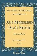 Aus Mehemed Ali's Reich, Vol. 3: Rubien Und Sudan (Classic Reprint)