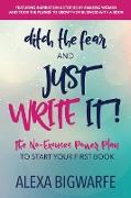 Ditch the Fear and Just Write It!
