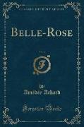 Belle-Rose, Vol. 3 (Classic Reprint)