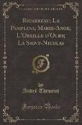 Bigarreau, La Pamplina, Marie-Ange, L'Oreille d'Ours, La Saint-Nicolas (Classic Reprint)