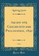 Archiv für Geschichte der Philosophie, 1890, Vol. 3 (Classic Reprint)